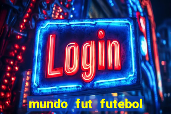 mundo fut futebol ao vivo